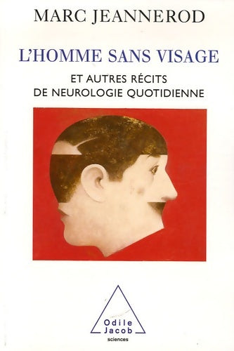 Livrenpoche : L'Homme sans visage : Et autres récits de neurologie quotidienne - Marc Jeannerod - Livre