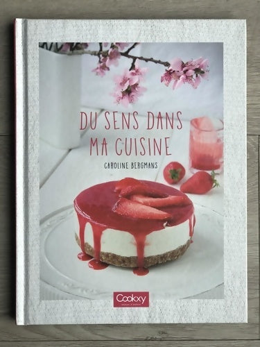 Livrenpoche : Du sens dans ma cuisine - Caroline Bergmans - Livre
