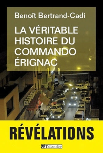 Livrenpoche : La véritable histoire du commando Érignac - BERTRAND-CADI B. - Livre