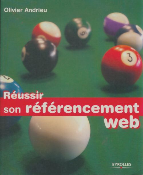 Livrenpoche : Réussir son référencement web - Olivier Andrieu - Livre