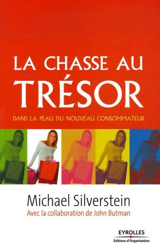 Livrenpoche : La chasse au trésor : Dans la peau du nouveau consommateur - Michael Silverstein - Livre