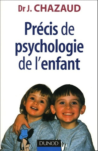 Livrenpoche : Précis de psychologie de l'enfant : De la naissance à l'adolescence : les grandes phases du développement - Jacques Chazaud - Livre