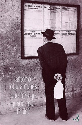 Livrenpoche : Que ferai-je quand tout brûle ? - Antonio Lobo-Antunes - Livre