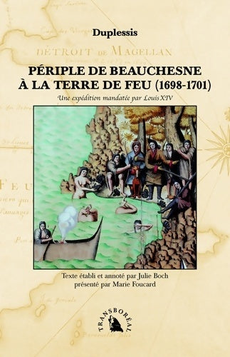 Livrenpoche : Périple de Beauchesne à la Terre de Feu . Une expédition mandatée par Louis XIV - Duplessis - Livre