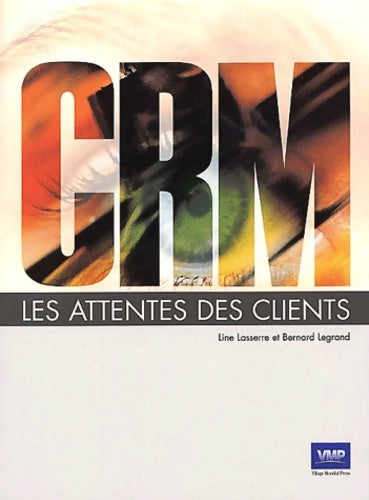 Livrenpoche : CRM : Les Attentes des clients - Line Lasserre - Livre