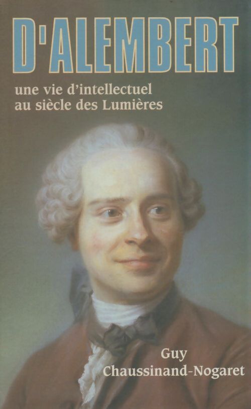 Livrenpoche : D'Alembert - Guy Chaussinand-Nogaret - Livre