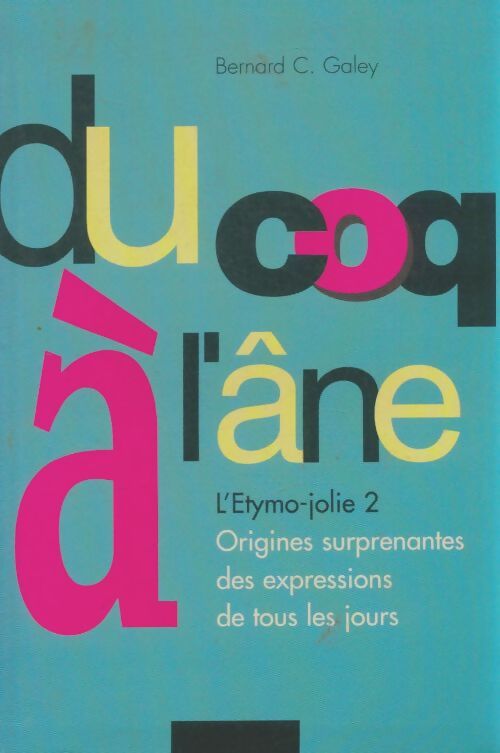 Livrenpoche : Du coq à l'âne - Bernard C. Galey - Livre