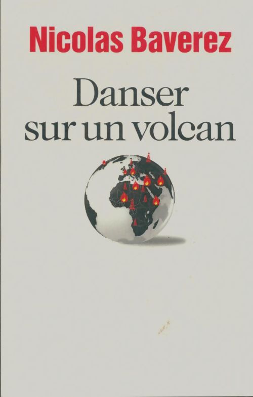 Livrenpoche : Danser sur un volcan : Espoirs et risques du xxième siècle - Nicolas Baverez - Livre
