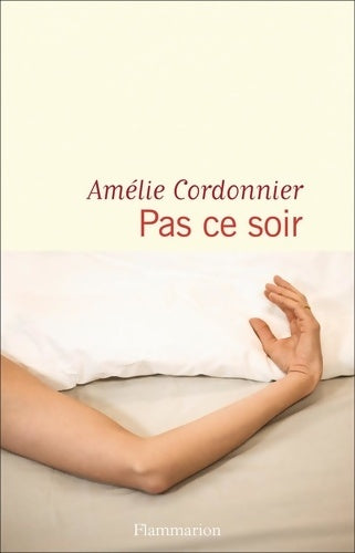 Livrenpoche : Pas ce soir - Amelie Cordonnier - Livre