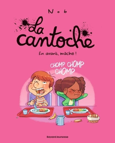 Livrenpoche : La cantoche Tome V : En avant mâche ! - Nob - Livre