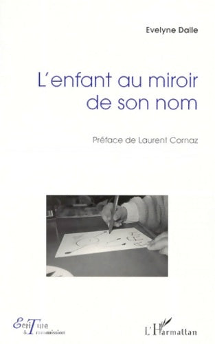 Livrenpoche : L'enfant au miroir de son nom - Evelyne Dalle - Livre