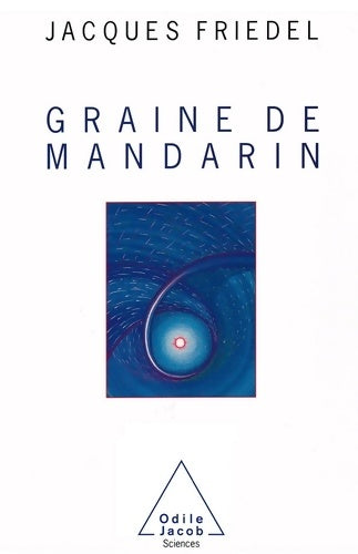 Livrenpoche : Graine de mandarin - Jacques Friedel - Livre