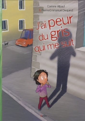 Livrenpoche : J'ai peur du gris qui me suit - Corinne Albaut - Livre