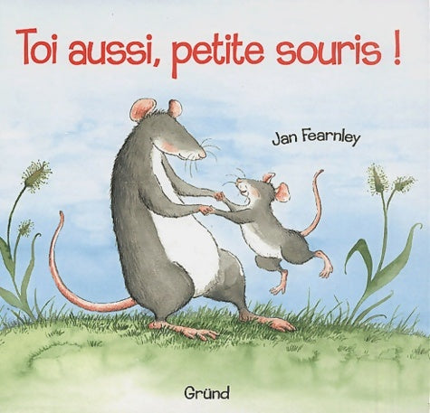 Livrenpoche : Toi Aussi Petite Souris ! - Jan Fearnley - Livre