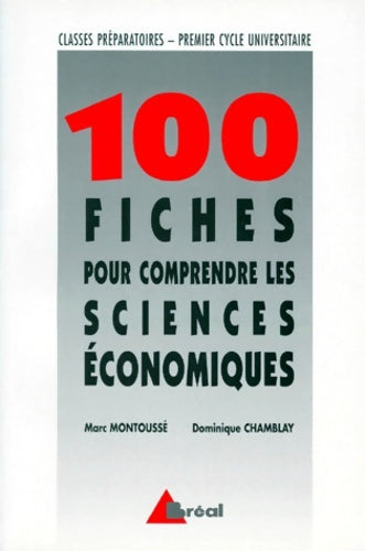 Livrenpoche : 100 fiches pour comprendre les sciences économiques : Classes préparatoires aux grandes écoles commerciales 1er cycle universitaire - Dominique Chamblay - Livre