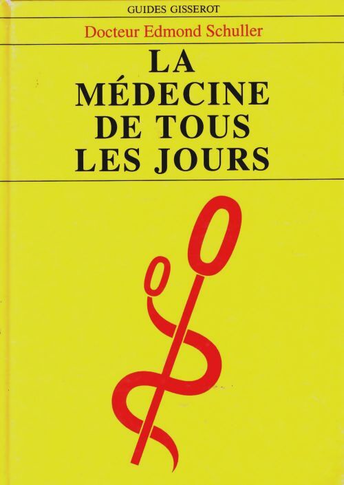 Livrenpoche : La médecine de tous les jours - Edmond Schuller - Livre