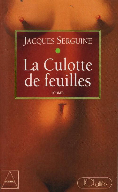 Livrenpoche : La culotte de feuilles - Jacques Serguine - Livre