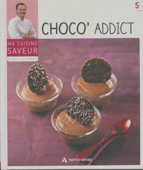 Livrenpoche : Choco'addict - Cyril Lignac - Livre