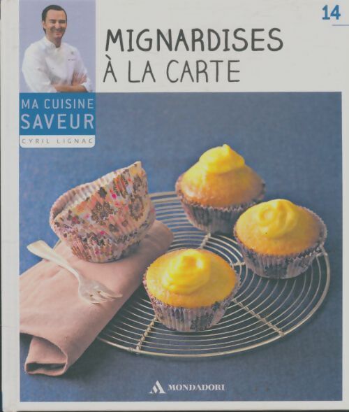 Livrenpoche : Mignardises à la carte - Cyril Lignac - Livre