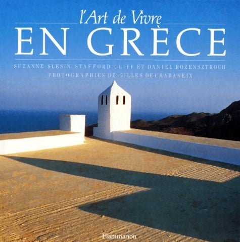 Livrenpoche : L'ART DE VIVRE EN GRECE - PHOTOGRAPHIES DE GILLES DE CHABANEIX : - TRADUCTION - Collectif - Livre