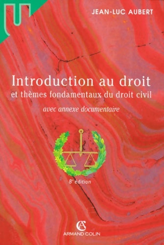 Livrenpoche : Introduction au droit et thèmes fondamentaux du droit civil avec annexe documentaire 8e édition - Jean-Luc Aubert - Livre