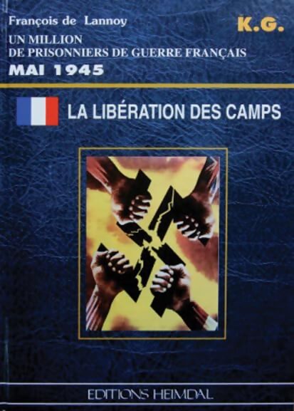 Livrenpoche : La libération des camps un million de prisonniers de guerre français - François De Lannoy - Livre