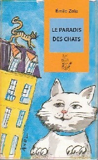 Le paradis des chats - Emile Zola - Livre