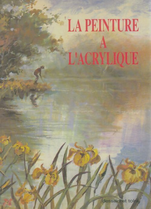 Livrenpoche : La peinture à l'acrylique - Collectif - Livre