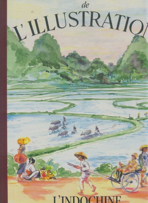 Livrenpoche : Les grands dossiers de l'Illustration : Indochine - Collectif - Livre