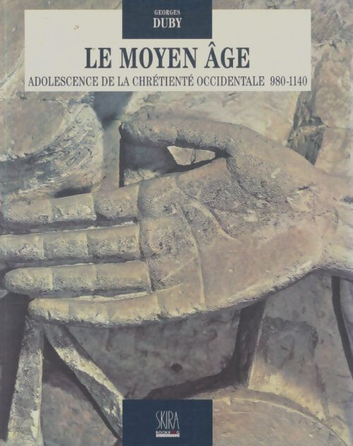 Livrenpoche : Le moyen age Tome I : Adolescence de la chrétienté occidentale 980-1140 - Georges Duby - Livre