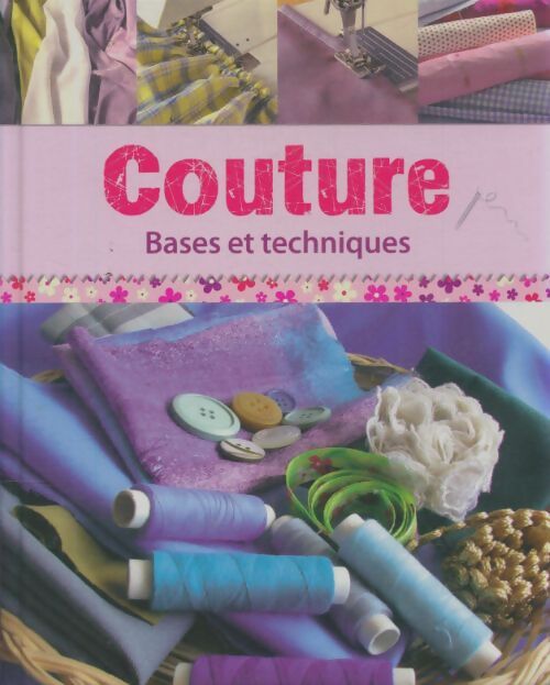 Livrenpoche : Couture, bases et techniques - Collectif - Livre