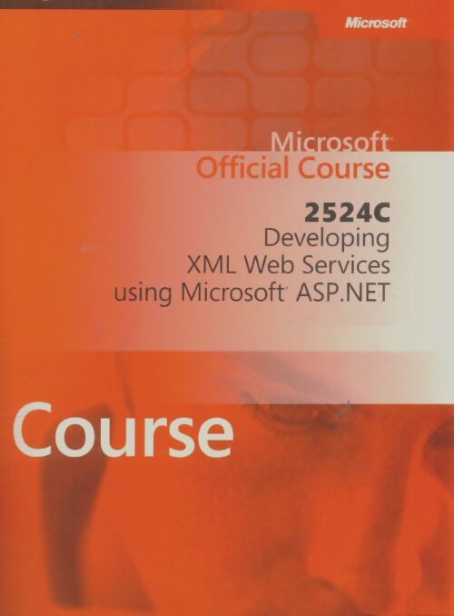 Livrenpoche : 2524C developing XML web services using Microsoft ast.Net - Collectif - Livre
