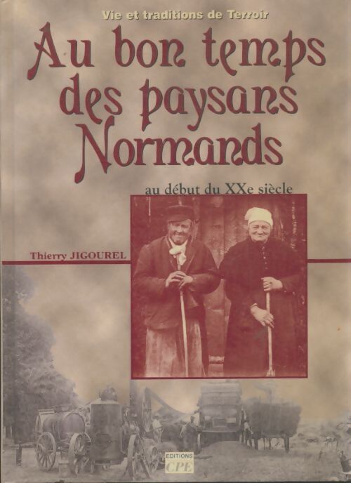 Livrenpoche : Bon temps des paysans en normands - Thierry Jigourel - Livre