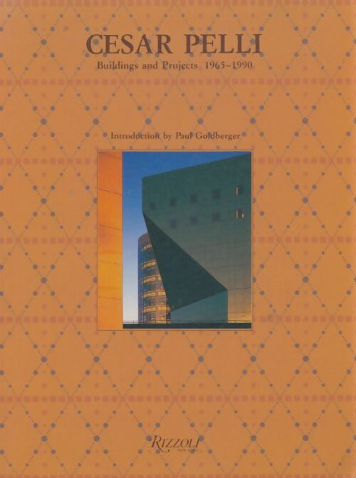Livrenpoche : Cesar Pelli : Buildings and projects 1965-19910 - Cesar Pelli - Livre