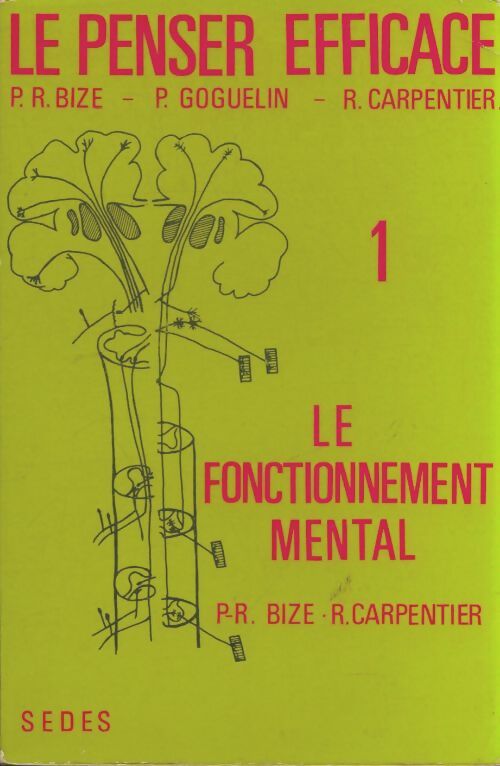 Livrenpoche : Le penser efficace Tome I : Le fonctionnement mental - Collectif - Livre