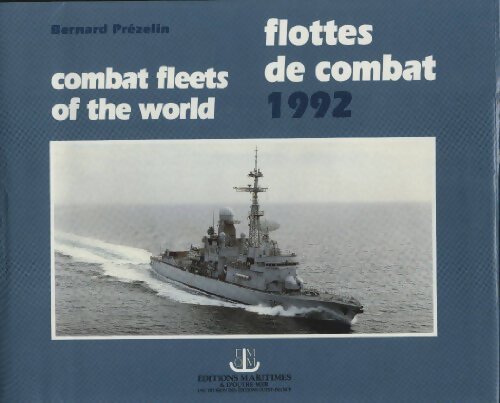 Livrenpoche : Flottes de combat / Combat fleets of the world 1992 - Bernard Prezelin - Livre