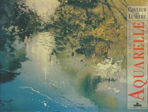 Livrenpoche : Aquarelle : Couleur et lumière - Roland Roycraft - Livre