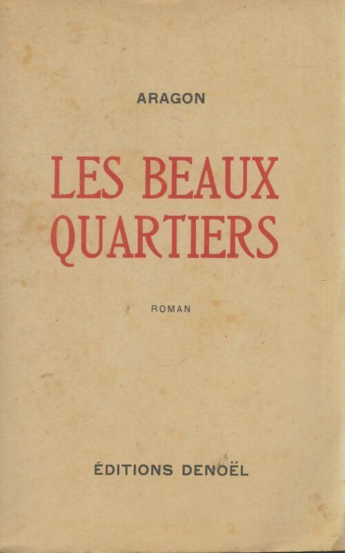 Les beaux quartiers - Louis Aragon - Livre