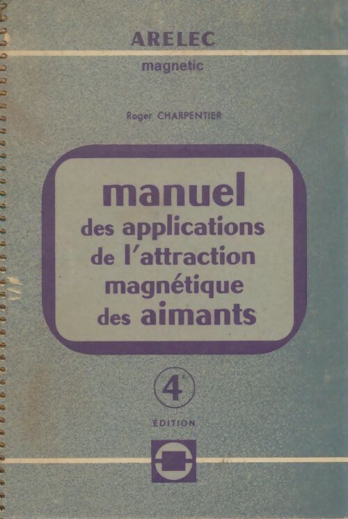 Livrenpoche : Manuel des applications de l'attraction magnétique des aimants - Roger Charpentier - Livre
