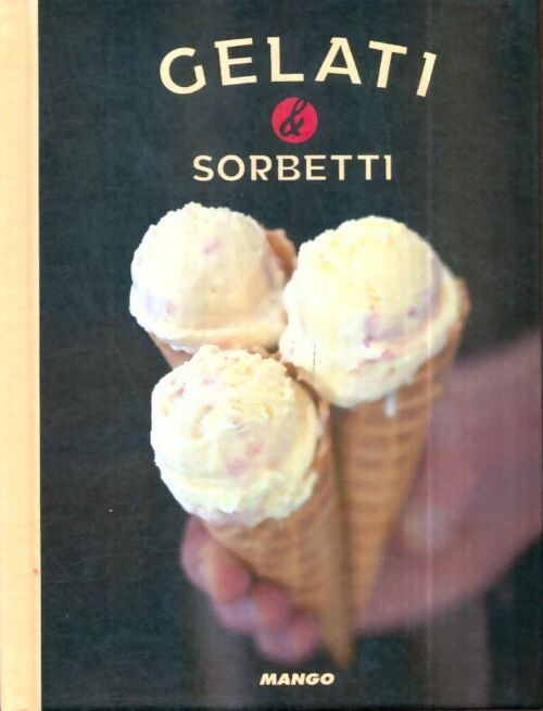 Livrenpoche : Gelati & sorbetti - Valéry Drouet - Livre