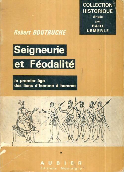 Livrenpoche : Seigneurie et féodalité Tome I : Le premier âge des liens d'homme à homme - Robert Boutruche - Livre