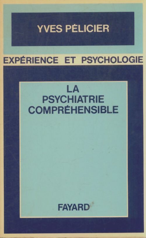 Livrenpoche : La psychiatrie compréhensible - Yves Pélicier - Livre