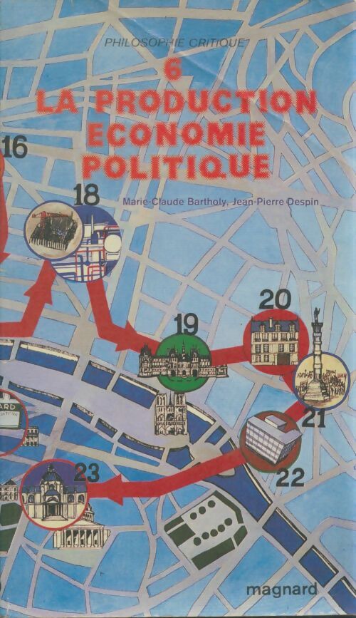 Livrenpoche : La production : Économie politique - Marie-Claude Bartholy - Livre