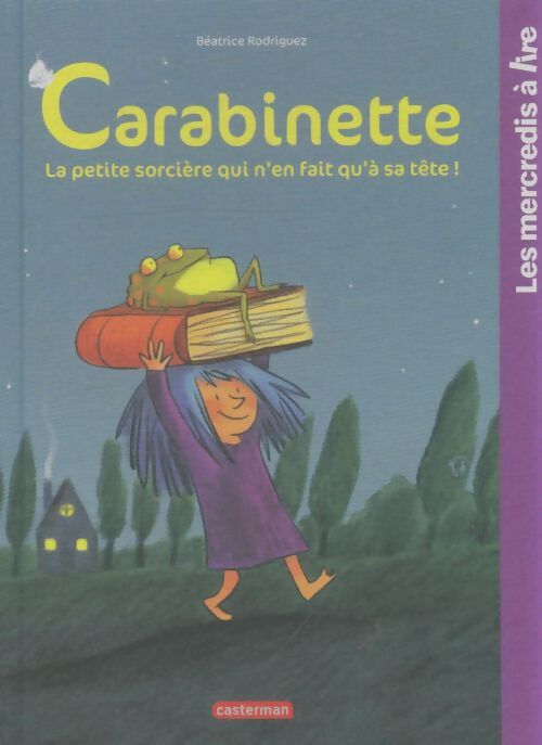 Livrenpoche : Carabinette, la petite sorcière qui n'en fait qu'à sa tête - Béatrice Rodriguez - Livre