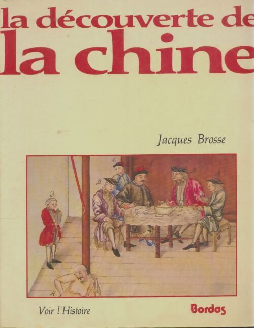 Livrenpoche : La découverte de la Chine - Jacques Brosse - Livre