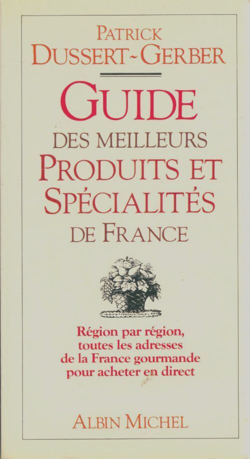 Livrenpoche : Le guide des meilleurs produits et spécialités de France - Patrick Dussert-Gerber - Livre