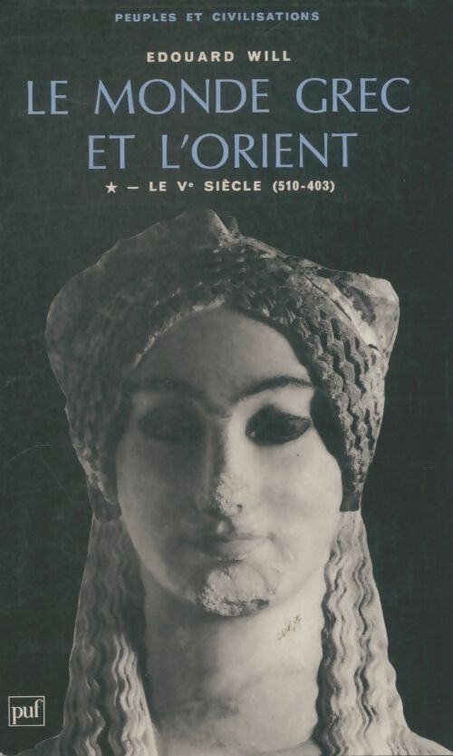 Livrenpoche : Le monde grec et l'orient Tome I : Le Ve siècle - Edouard Will - Livre
