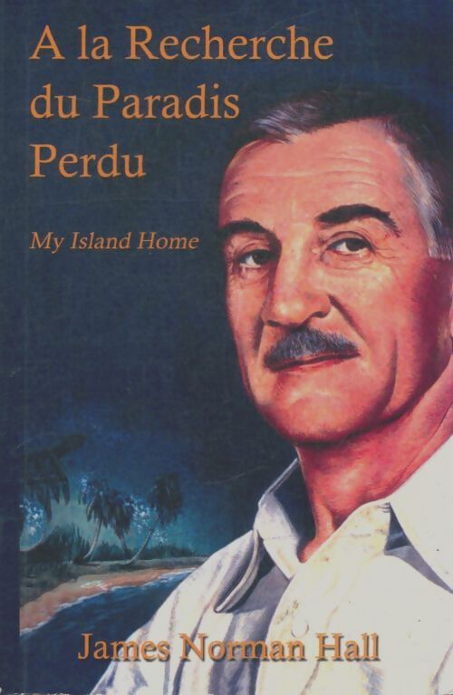 Livrenpoche : A la recherche du paradis perdu - James Norman Hall - Livre