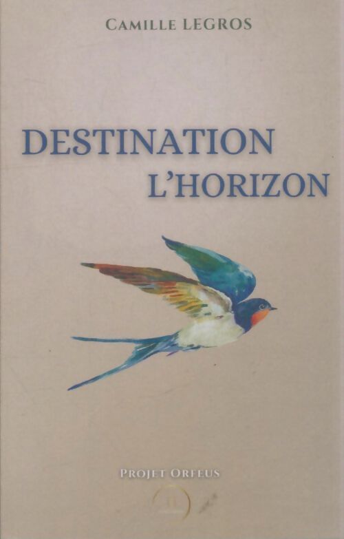 Livrenpoche : Destination l'horizon - Camille Legros - Livre