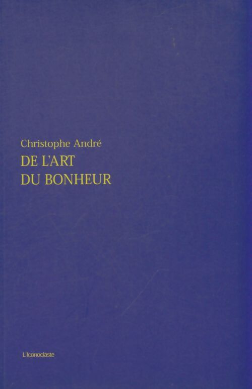 Livrenpoche : De l'art du bonheur - Christophe André - Livre